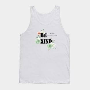 In a world where you can be anything, be kind Tank Top